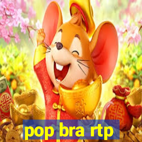 pop bra rtp